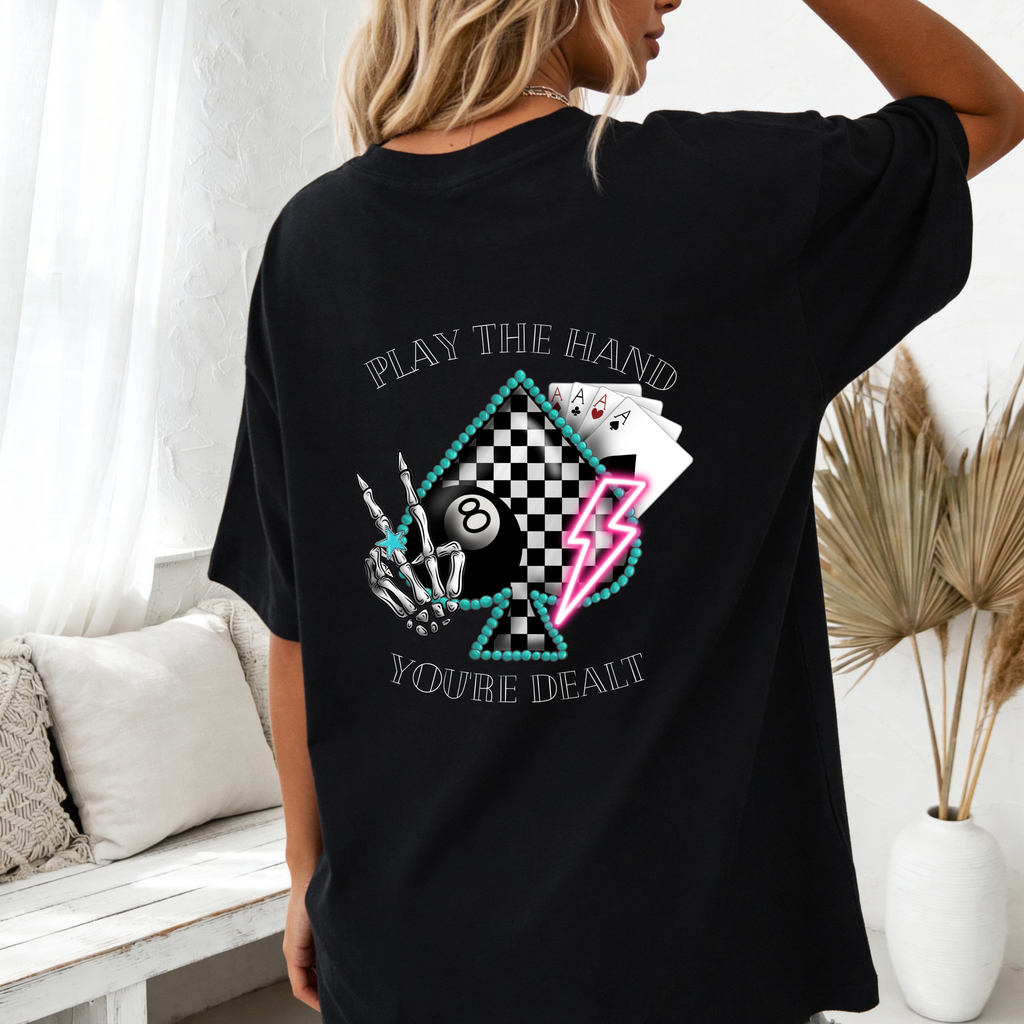 The Hand Your Dealt T-Shirt