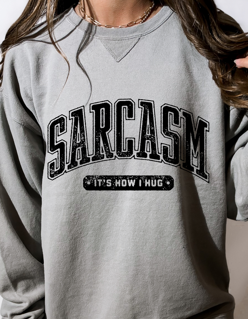 Sarcasm Crewneck Sweatshirt — "It's How I Hug" Graphic